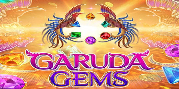 Slot Garuda Gems Terpopuler Untuk Raih Kemenangan Maksimal