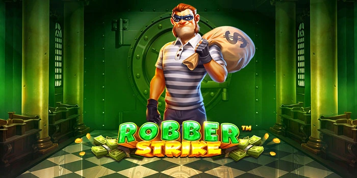 Tips Terbaik Menemukan Jackpot di Slot Robber Strike