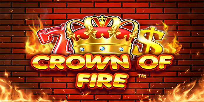 Mahkota Api Pembawa Peluang Slot Crown of Fire